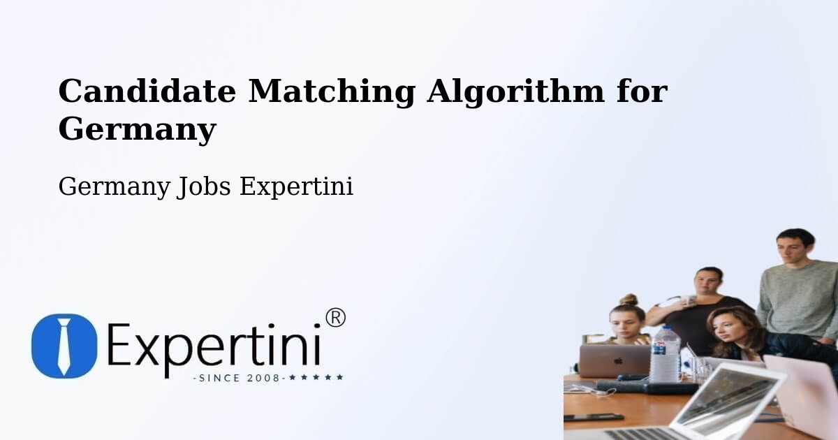 Candidate Matching Algorithm Overview – Erkelenz - Germany Jobs Expertini